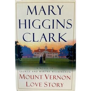 Mount Vernon Love Story by Mary Higgins Clark (Hardcover)